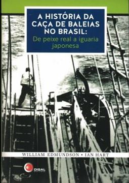 Imagem de HISTORIA DA CACA DE BALEIAS NO BRASIL, A
