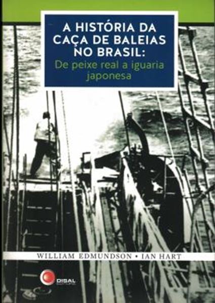 Picture of HISTORIA DA CACA DE BALEIAS NO BRASIL, A