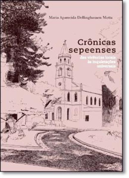 Picture of CRONICAS SEPEENSES - DAS VIVENCIAS LOCAIS AS INQUIETACOES UNIVERSAIS