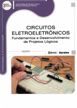 Imagem de CIRCUITOS ELETROELETRONICOS - FUNDAMENTOS E DESENVOLVIMENTO DE PROJETOS LOGICOS