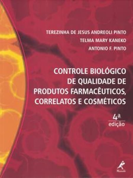 Picture of CONTROLE BIOLOGICO DE QUALIDADE DE PRODUTOS FARMACEUTICOS, CORRELATOS E COSMETICOS - 4ª ED