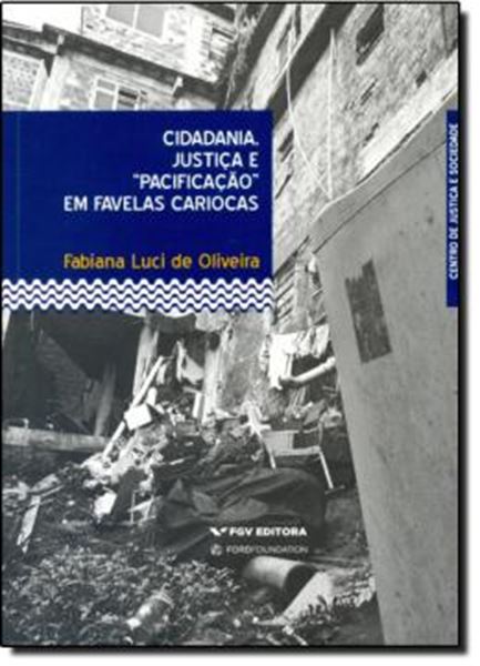 Picture of CIDADANIA, JUSTICA E PACIFICACAO EM FAVELAS CARIOCAS
