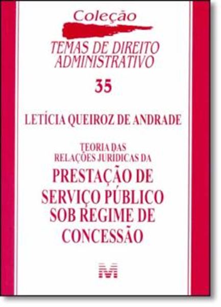 Picture of TEORIA DAS RELACOES JURIDICAS DA PRESTACAO DE SERVICO PUBLICO SOB REGIME- VOL 35
