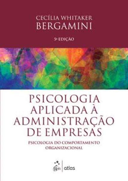 Picture of PSICOLOGIA APLICADA A ADMINISTRACAO DE EMPRESA - PSICOLOGIA DO COMPORTAMENTO ORGANIZACIONAL - 5º ED