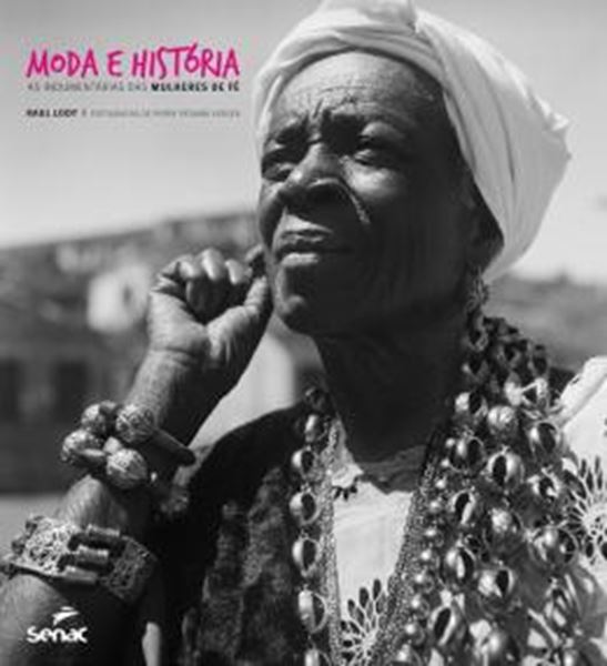 Picture of MODA E HISTORIA - AS INDUMENTARIAS DAS MULHERES DE FE