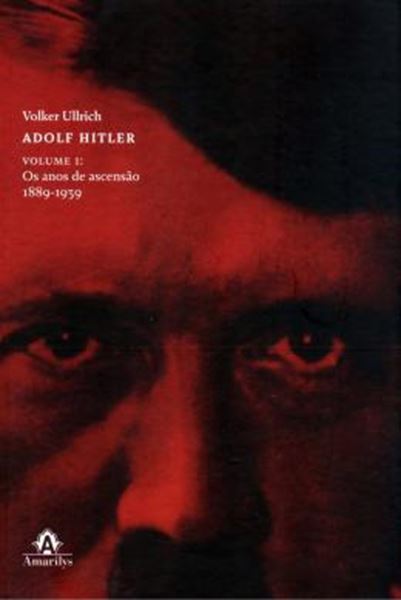 Picture of ADOLF HITLER - OS ANOS DE ASCENSAO, 1889 A 1939 - VOL. 1