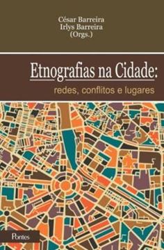 Imagem de ETNOGRAFIAS NA CIDADE - REDES, CONFLITOS E LUGARES - 1ª ED