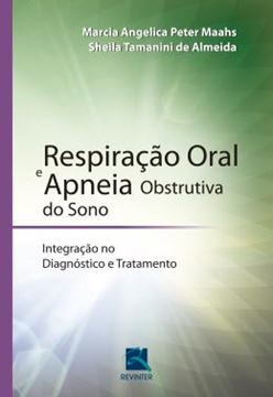 Imagem de RESPIRACAO ORAL E APNEIA OBSTRUTIVA DO SONO - INTEGRACAO NO DIAGNOSTICO E TRATAMENTO 1ª EDICAO