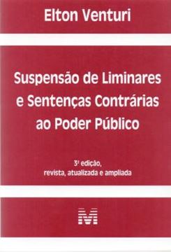 Imagem de SUSPENSAO DE LIMINARES E SENTENCAS CONTRARIAS AO PODER PUBLICO - 3ª ED