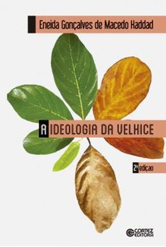 Imagem de IDEOLOGIA DA VELHICE, A - 2ª ED