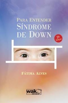 Imagem de PARA ENTENDER SINDROME DE DOWN - 2ª ED