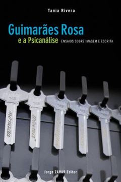Imagem de GUIMARAES ROSA E A PSICANALISE