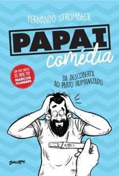 Imagem de PAPAI COMEDIA - DA DESCOBERTA AO PARTO HUMANIZADO