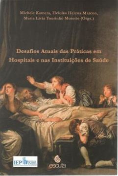 Imagem de DESAFIOS ATUAIS DAS PRATICAS EM HOSPITAIS E NAS INSTITUICOES DE SAUDE
