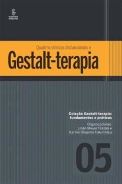 Imagem de QUADROS CLINICOS DISFUNCIONAIS E GESTALT-TERAPIA - VOL. 5