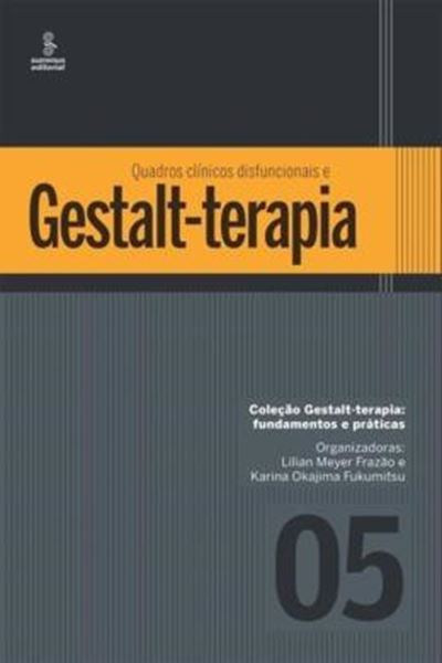 Picture of QUADROS CLINICOS DISFUNCIONAIS E GESTALT-TERAPIA - VOL. 5