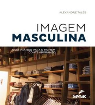 Imagem de IMAGEM MASCULINA - GUIA PRATICO DO HOMEM CONTEMPORANEO