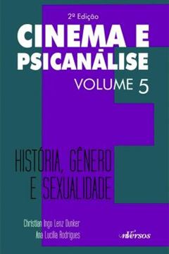 Imagem de CINEMA E PSICANALISE - VOL. 5 -  HISTORIA, GENERO E SEXUALIDADE - 2ª ED