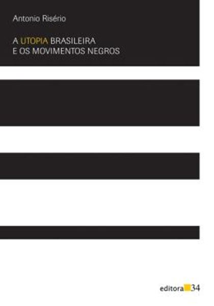 Picture of A UTOPIA BRASILEIRA E OS MOVIMENTOS NEGROS - 2ª ED
