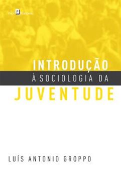 Imagem de INTRODUCAO A SOCIOLOGIA DA JUVENTUDE