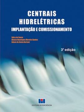 Imagem de CENTRAIS HIDRELETRICAS - IMPLANTACAO E COMISSIONAMENTO - 3ª ED