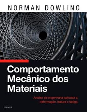 Imagem de COMPORTAMENTO MECANICO DOS MATERIAIS - ANALISE DE ENGENHARIA APLICADA A DEFORMACAO, FRATURA E FADICA - 1ª ED