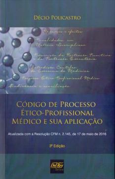Imagem de CODIGO DE PROCESSO ETICO-PROFISSIONAL MEDICO E SUA APLICACAO - 3ª ED