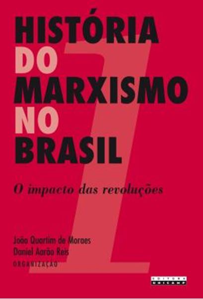 Picture of HISTORIA DO MARXISMO NO BRASIL - VOLUME 1 - O IMPACTO DAS REVOLUCOES