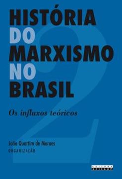 Imagem de HISTORIA DO MARXISMO NO BRASIL - VOLUME 2 - OS INFLUXOS TEORICOS