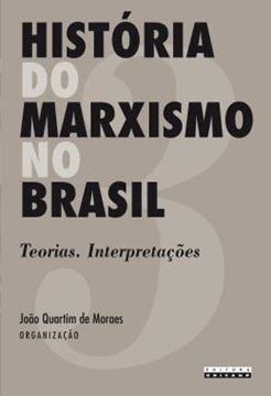 Imagem de HISTORIA DO MARXISMO NO BRASIL - VOLUME 3 - TEORIAS. INTERPRETACOES