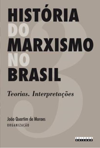 Picture of HISTORIA DO MARXISMO NO BRASIL - VOLUME 3 - TEORIAS. INTERPRETACOES