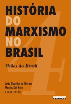 Imagem de HISTORIA DO MARXISMO NO BRASIL - VOLUME 4 - VISOES DO BRASIL