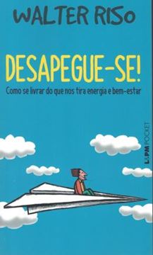 Imagem de DESAPEGUE-SE! - COMO SE LIVRAR DO QUE NOS TIRA ENERGIA E BEM-ESTAR - L&PM POCKET