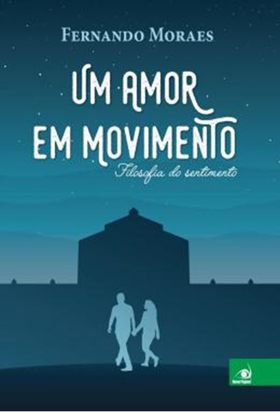 Picture of AMOR EM MOVIMENTO, UM - FILOSOFIA DO SENTIMENTO