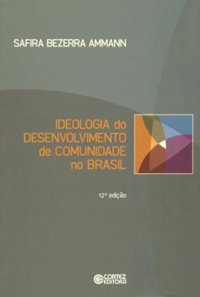 Picture of IDEOLOGIA DO DESENVOLVIMENTO DE COMUNIDADE NO BRASIL - 12ª ED