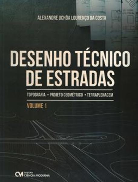 Picture of DESENHO TECNICO DE ESTRADAS - TOPOGRAFIA - PROJETO GEOMETRICO - TERRAPLANAGEM - VOLUME 1