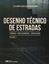 Imagem de DESENHO TECNICO DE ESTRADAS - TOPOGRAFIA - PROJETO GEOMETRICO - TERRAPLANAGEM - VOLUME 1