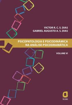 Imagem de PSICOPATOLOGIA E PSICODINAMICA NA ANALISE PSICODRAMATICA - VOLUME VI