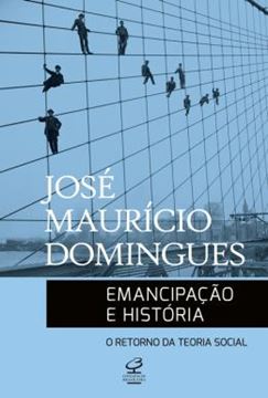 Imagem de EMANCIPACAO E HISTORIA - O RETORNO DA TEORIA SOCIAL
