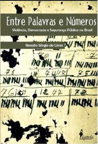 Picture of ENTRE PALAVRAS E NUMEROS - VIOLENCIA, DEMOCRACIA E SEGURANCA PUBLICA NO BRASIL