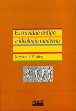Imagem de ESCRAVIDAO ANTIGA E IDEOLOGIA MODERNA