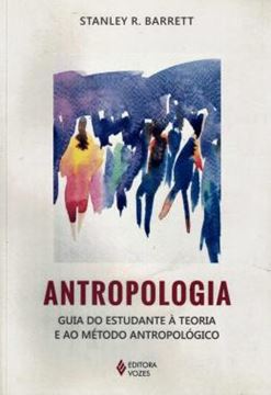 Imagem de ANTROPOLOGIA - GUIA DO ESTUDANTE A TEORIA E AO METODO ANTROPOLOGICO