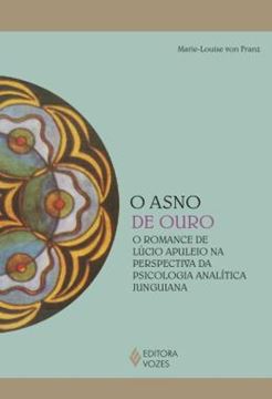 Imagem de O ASNO DE OURO - O ROMANCE DE LUCIO APULEIO NA PERSPECTIVA DA PSICOLOGIA ANALITICA JUNGUIANA