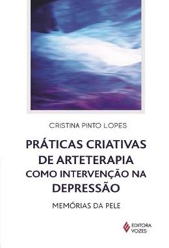 Imagem de PRATICAS CRIATIVAS DE ARTETERAPIA COMO INTERVENCAO NA DEPRESSAO - MEMORIAS DA PELE