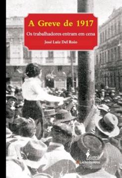 Imagem de A GREVE DE 1917 - OS TRABALHADORES ENTRAM EM CENA