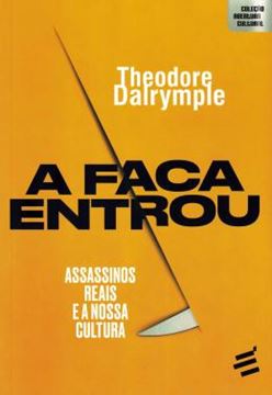 Imagem de FACA ENTROU, A - ASSASSINOS REAIS E A NOSSA CULTURA