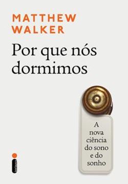 Imagem de POR QUE NOS DORMIMOS - A NOVA CIENCIA DO SONO E DO SONHO