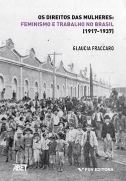Imagem de DIREITOS DAS MULHERES, OS - FEMINISMO E TRABALHO NO BRASIL (1917-1937)