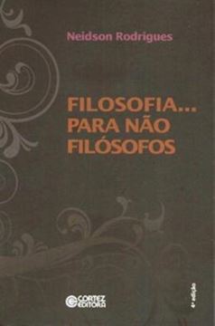 Imagem de FILOSOFIA... PARA NAO FILOSOFOS - 4ª ED