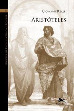 Imagem de ARISTOTELES - HISTORIA DA FILOSOFIA GREGA E ROMANA - VOLUME IV - 3ª ED